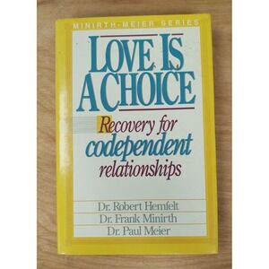 Love Is A Choice Recovery for Codependent Relationships - Hardback